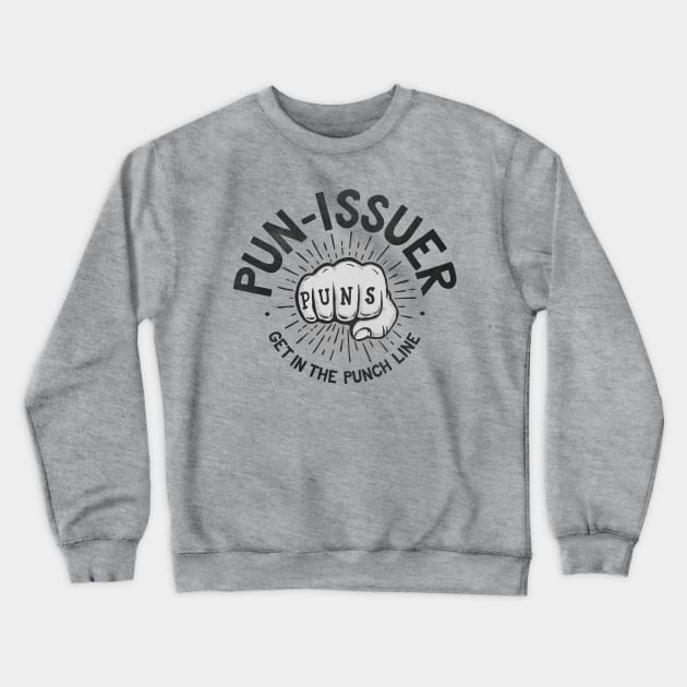 Pun Issuer Crewneck Sweatshirt by Gintron